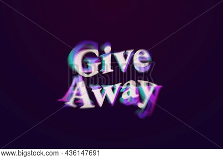 Giveaway word in anaglyph text typography
