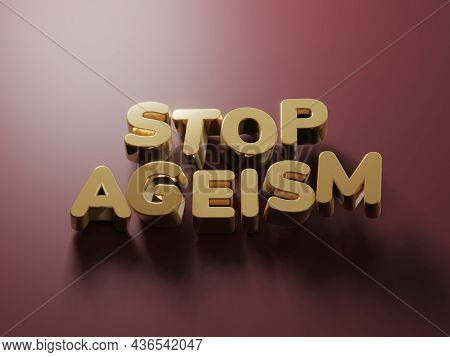 3d Render Of Text Stop Ageism. Social Problem Of Inequality Of Ages. Job Refusal For Elderly People.