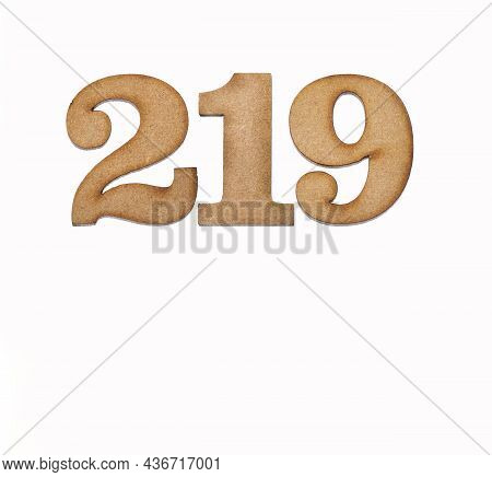 Number 219 - Piece Of Wood Isolated On White Background