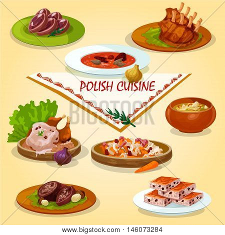 Polish cuisine dinner with dessert icon of pork ribs, headcheese, sauerkraut soup, baked duck under mushroom sauce, beef roll stuffed with bacon and ceps, beet soup, stew bigos and nut cookie