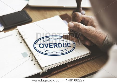 Overdue Outstanding Transaction Unpaid Paying Concept