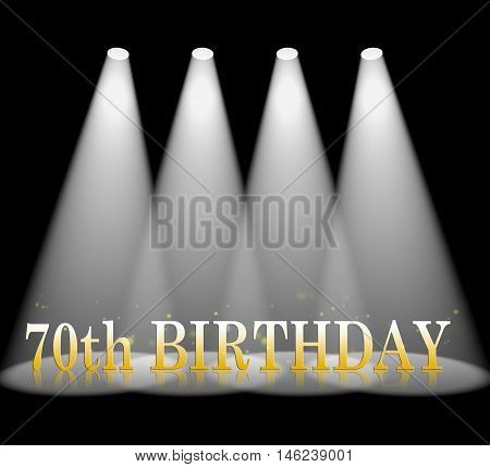 Seventieth Birthday Indicates 70Th Celebration And Party