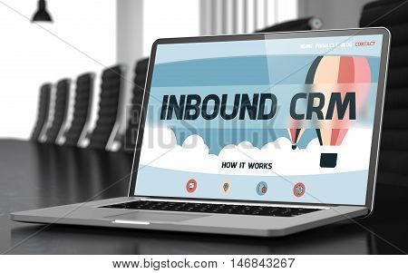 Laptop Display with Inbound Crm Concept on Landing Page. Closeup View. Modern Conference Hall Background. Toned Image. Blurred Background. 3D Render.