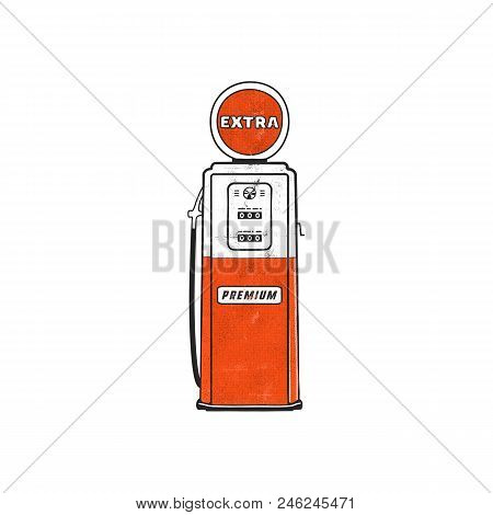 Retro Style Gas Station Pump Artwork. Vintage Hand Drawn Design In Distressed Style. Unique Gasoline