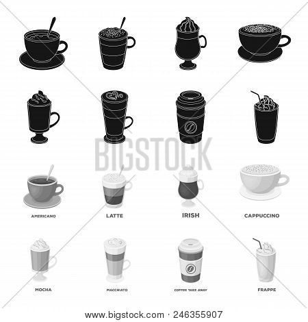 Mocha, Macchiato, Frappe, Take Coffee.different Types Of Coffee Set Collection Icons In Black, Monoc
