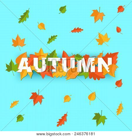 Word Autumn Composition With Green Yellow Red Leaves On Blue Background In Paper Cut Style. Fall Lea