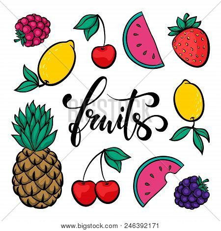 Set Of Fruits, Symbol Of Summer. Fruits Hand Drawn Calligraphy And Brush Pen Lettering. Design For H