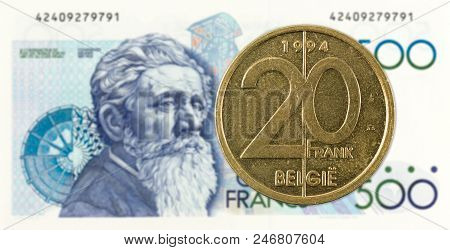 20 Belgian Franc Coin Against 500 Belgian Franc Note
