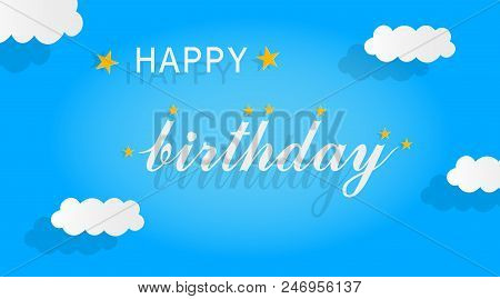Happy Birthday. Greeting Card With Clouds, Stars And Letters. Vector Illustration. Paper Art Style.