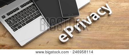 E Privacy Text And Electronic Devices, Wooden Background, Copy Space. 3D Illustration