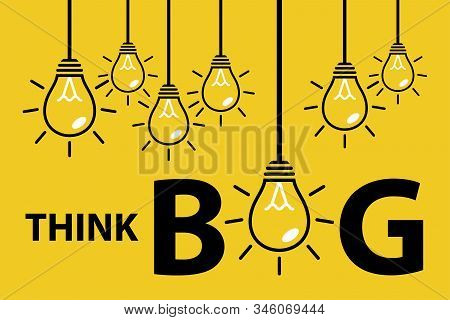 Business Idea With Light Bulb, Thinking Illustration With Light Bulb, Innovation Concept, Think Big 
