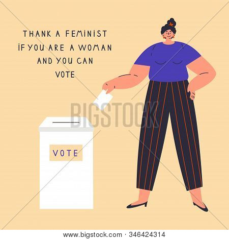 Confident Happy Woman Is Voting.vote Box.women Have Rights.thank A Feminist Poster With Lettering.fe