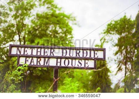 Perthshire/scotland - 7 July 2019: Nether Durdie Farm House Sign