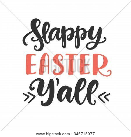 Happy Easter Yall Hand Lettered Quote. Cute Seasonal Brush Lettering, Greeting Card, Invitations, Po