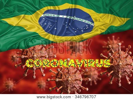 Coronavirus And Brazil Flag, A Virus Pandemic Started In The Chinese City Of Wuhan And Is Spreading 