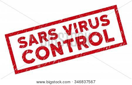 Sars Virus Control Rectangular Framed Stamp Seal. Red Vector Rectangular Scratched Seal Stamp With S