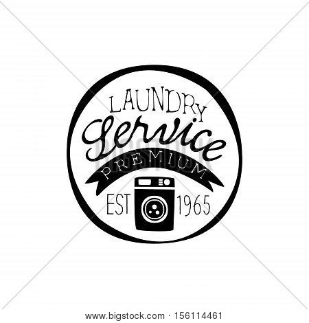 Black And White Sign For The Laundry And Dry Cleaning Service In Round Frame With Washing Mahine. Vector Clothes Washing Service Template Logo With Calligraphic Text, Wash And Fold Stamp Collection.