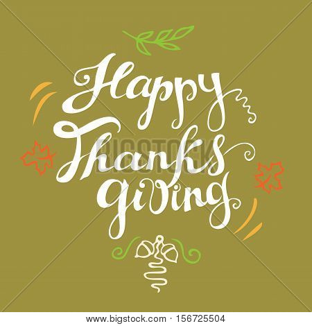 Happy Thanksgiving card. Hand drawn celebration quote. Doodle drawing. Freehand lettering and line art elements. White and colors. Vector illustration.