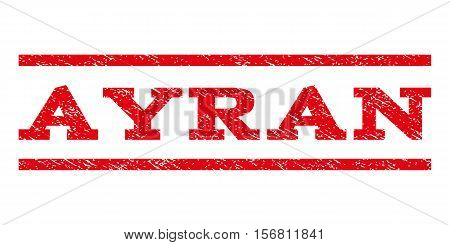 Ayran watermark stamp. Text caption between parallel lines with grunge design style. Rubber seal stamp with dirty texture. Vector red color ink imprint on a white background.