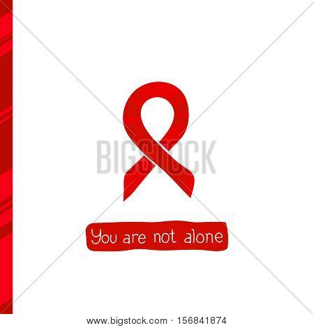 World AIDS Day, 1st December, poster template. Red ribbon, hand drawn design element with seamless side border. Isolated on white. You are not alone