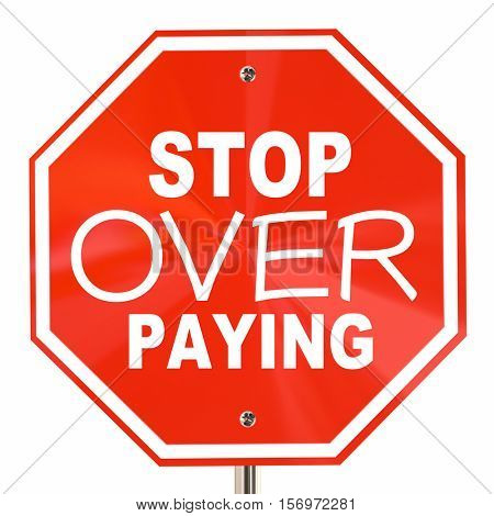 Stop Over Paying Sign Prices Too High Shop Around 3d Illustration