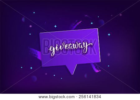 Giveaway Dark Ultra Violet Card. Handwritten Lettering With Speech Bubble And  Shaine Decoration. St