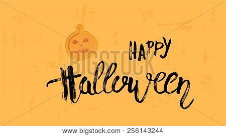 Happy Halloween Template With  Pumpkin Paper Cut Shape And Hand Drybrush Lettering. Element For Holi