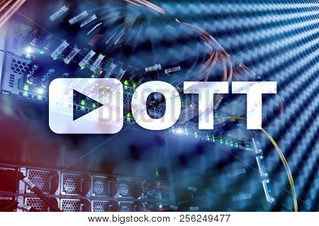 Ott, Iptv, Video Streaming Over The Internet.
