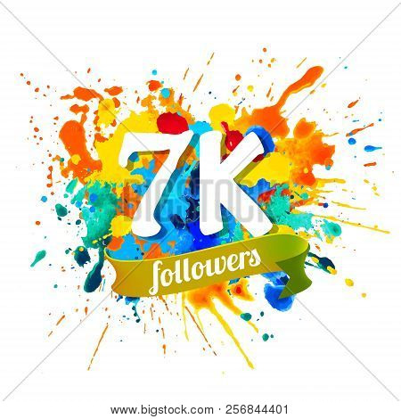 7K Followers. Splash Paint Inscription