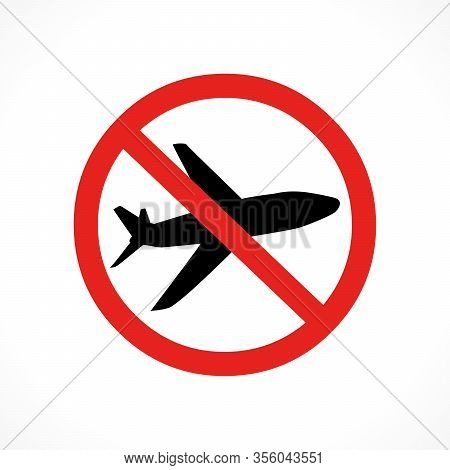 Airplane Stop Flight Icon. Air Plane Fly With Stop Sign, Closed Flight From Quarantine Danger Of Cor