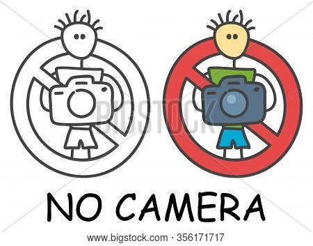 Funny Vector Stick Man With A Camera In Children's Style. No Camera No Photo Sign Red Prohibition. S