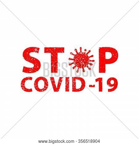 Coronavirus 2019-ncov. White Background. Тext Stop Covid-19. Grunge Text