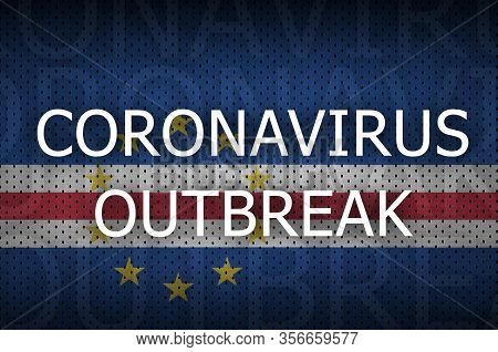 Cabo Verde Flag And Coronavirus Outbreak Inscription. Covid-19 Or 2019-ncov Virus