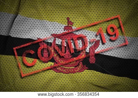 Brunei Darussalam Flag And Red Covid-19 Stamp. Coronavirus 2019-ncov Outbreak