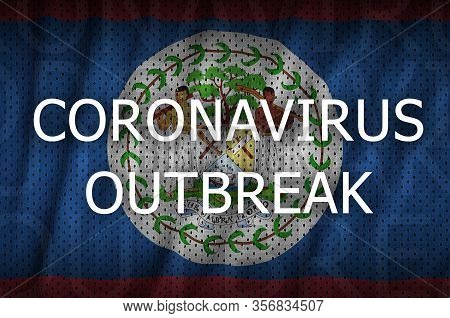 Belize Flag And Coronavirus Outbreak Inscription. Covid-19 Or 2019-ncov Virus