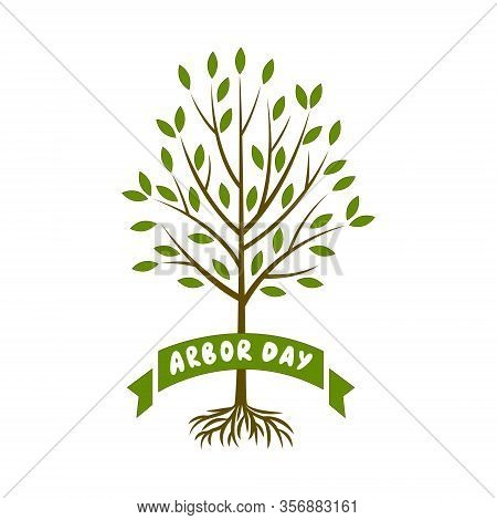 Arbor Day. Vector Illustration With  Tree And Phrases «arbor Day» On A White Background.