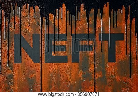 Inscription Neft On A Rusty Background With Smudges