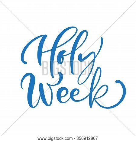 Calligraphic Vector Text Holy Week Written In White On White Background. Christian Religious Quote B