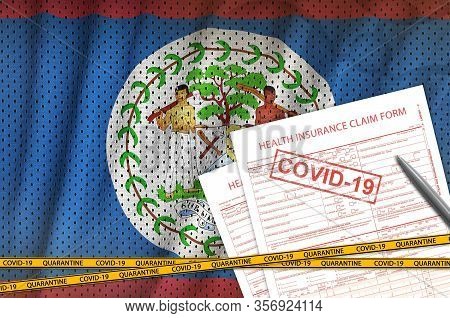 Belize Flag And Health Insurance Claim Form With Covid-19 Stamp. Coronavirus Or 2019-ncov Virus Conc