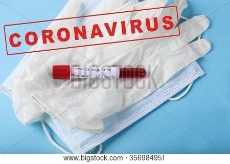 Positive Covid-19 Test And Laboratory Sample Of Blood Testing For Diagnosis New Corona Virus Infecti