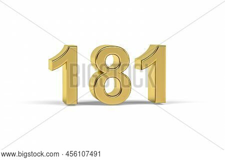 Golden 3d Number 181 - Year 181 Isolated On White Background - 3d Render