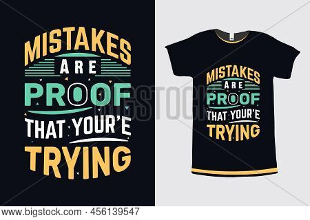Mistakes Are Proof That You Are Trying Typography Motivational Quote T-shirt Design Vector File