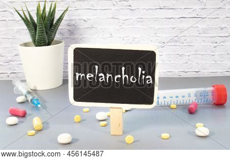 Melancholia Word Write On Prescription, Medical Concept