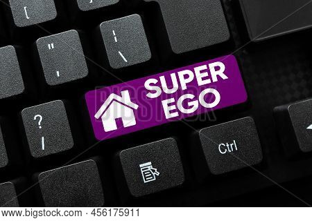 Sign Displaying Super Ego. Internet Concept The I Or Self Of Any Person That Is Empowering His Whole