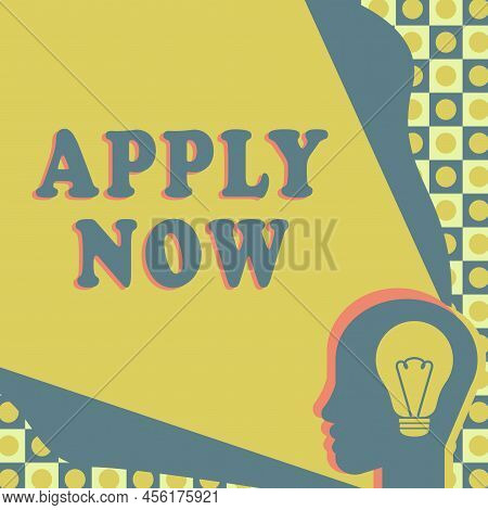 Text Sign Showing Apply Now. Word Written On An Act Of A Person To Acquire The Job Related To The Pr