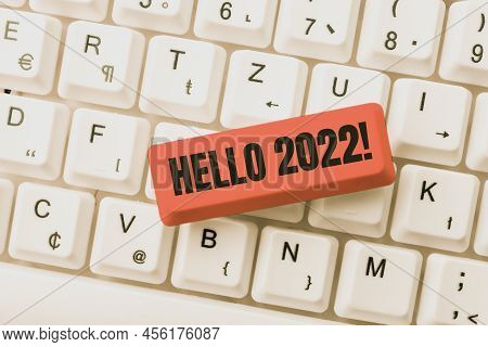 Text Sign Showing Hello 2022. Business Approach Hoping For A Greatness To Happen For The Coming New 