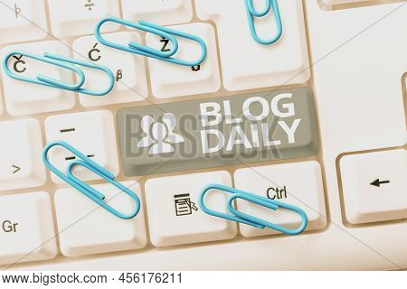 Writing Displaying Text Blog Daily. Concept Meaning Daily Posting Of Any Event Via Internet Or Media