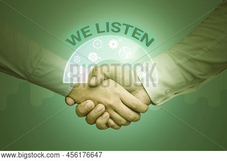 Sign Displaying We Listen. Business Showcase Group Of Showing That Is Willing To Hear Anything You W