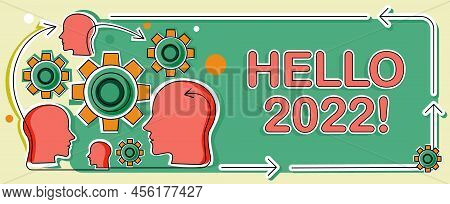 Hand Writing Sign Hello 2022. Business Approach Hoping For A Greatness To Happen For The Coming New 