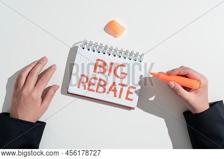 Conceptual Caption Big Rebate. Conceptual Photo Huge Rewards That Can Get When You Engaged To A Spec